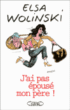 J'ai pas épousé mon père&nbsp;-&nbsp;Elsa Wolinski