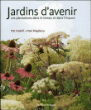 Jardins d'avenir&nbsp;-&nbsp;Piet Oudolf, Noël Kingsbury