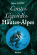 Contes et légendes de Hautes-Alpes&nbsp;-&nbsp;Anne Lopez