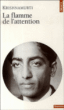 La flamme de l'attention&nbsp;-&nbsp;Jiddu Krishnamurti