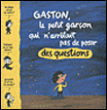 Gaston, le petit garçon qui n'arrêtait pas de poser des questions&nbsp;-&nbsp;Matthieu De Laubier