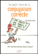 Le petit livre de la conjugaison correcte&nbsp;-&nbsp;Jean-Joseph Julaud