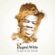 Kyssi Wete&nbsp;-&nbsp;Ce que tu me donnes