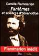 Les fantômes et les sciences d'observation&nbsp;-&nbsp;Camille Flammarion