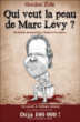 Qui veut la peau de Marc Lévy&nbsp;-&nbsp;Gordon Zola