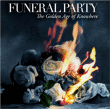 Funeral Party&nbsp;-&nbsp;The golden age of knowhere