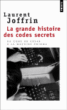 La grande histoire des codes secrets&nbsp;-&nbsp;Laurent Joffrin