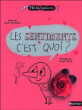 Les sentiments, c'est quoi ?&nbsp;-&nbsp;Oscar Brenifier, Serge Bloch