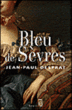 Bleu de Sèvres&nbsp;-&nbsp;Jean-Paul Desprat