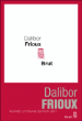 Brut&nbsp;-&nbsp;Dalibor Frioux