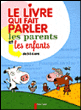Le livre qui fait parler les parents et les enfants de 3 à 6 ans&nbsp;-&nbsp;Sophie Coucharrière, Nathalie Choux