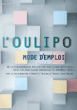 L'Oulipo : Mode d'emploi&nbsp;-&nbsp;Jean-Paul Guidicelli