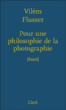 Pour une philosophie de la photographie&nbsp;-&nbsp;Vilèm Flusser