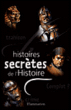 Histoires secrètes de l'histoire&nbsp;-&nbsp;Dimitri Casali, Antoine Auger, Olivier Nadel
