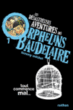 Les désastreuses aventures des orphelins Baudelaire - Les désastreuses aventures des orphelins Baudelaire, T1