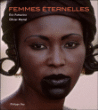 Femmes éternelles&nbsp;-&nbsp;Eric Fottorino, Olivier Martel