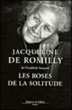 Les roses de la solitude&nbsp;-&nbsp;Jacqueline de Romilly