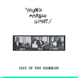Young Marble Giants&nbsp;-&nbsp;Live at the hurrah