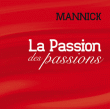Mannick&nbsp;-&nbsp;Passion des passions