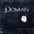 Dommin&nbsp;-&nbsp;Love is gone