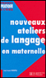 Nouveaux ateliers de langage en maternelle&nbsp;-&nbsp;Collectif