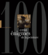 Cent énigmes de la peinture&nbsp;-&nbsp;Gérard-Julien Salvy