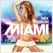 Compilation musique électronique&nbsp;-&nbsp;Miami mix session