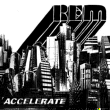 R.E.M.&nbsp;-&nbsp;Accelerate - Inclus DVD bonus