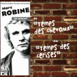 Marc Robine&nbsp;-&nbsp;Du temps des chevaux au temps des cerises