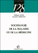 Sociologie de la maladie et de la médecine&nbsp;-&nbsp;Philippe Adam, Claudine Herzlich