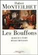 Les bouffons&nbsp;-&nbsp;Hubert Monteilhet