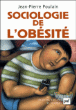 Sociologie de l'obésité&nbsp;-&nbsp;Jean-Pierre Poulain