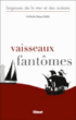 Vaisseaux fantômes&nbsp;-&nbsp;Nathalie Meyer-Sablé