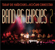 Taraf de Haïdouks, Kocani Orkes&nbsp;-&nbsp;Band of gypsies 2