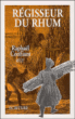 Régisseur du rhum&nbsp;-&nbsp;Raphaël Confiant