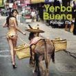 Yerba Buena&nbsp;-&nbsp;Follow me