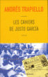 Les cahiers de Justo Garcia&nbsp;-&nbsp;Andrés Trapiello