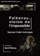 Falkenau, vision de l'imposible&nbsp;-&nbsp;Samuel Fuller, Emil Weiss