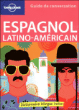Guide de conversation espagnol latino-américain&nbsp;-&nbsp;Collectif