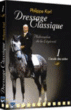 Philippe Karl - Dressage classique - Volume 1&nbsp;-&nbsp;Equitation