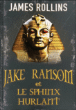 Jake Ransom et le sphinx hurlant&nbsp;-&nbsp;James Rollins
