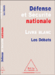 Défense et sécurité nationale, Livre blanc : les débats&nbsp;-&nbsp;Collectif