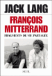François Mitterrand, fragments de vie partagée&nbsp;-&nbsp;Jack Lang