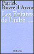 Les enfants de l'aube&nbsp;-&nbsp;Patrick Poivre d'Arvor