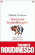 Retour sur la question juive&nbsp;-&nbsp;Elisabeth Roudinesco