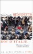 Benedetto roi d'Italie&nbsp;-&nbsp;Martine Nouaille