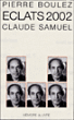 Eclats 2002&nbsp;-&nbsp;Pierre Boulez, Claude Samuel