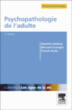Psychopathologie de l'adulte&nbsp;-&nbsp;Quentin Debray, B. Granger, F. Azais