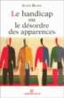 Le handicap ou le désordre des apparences&nbsp;-&nbsp;A. Blanc