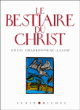 Le bestiaire du christ&nbsp;-&nbsp;Louis Charbonneau-Lassay